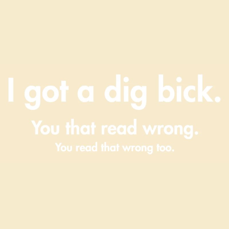 I GOT A BIG DICK
