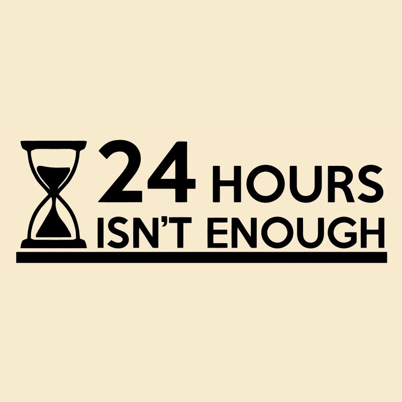 24 Hours isn't enough - Kurz Lang Unendlich