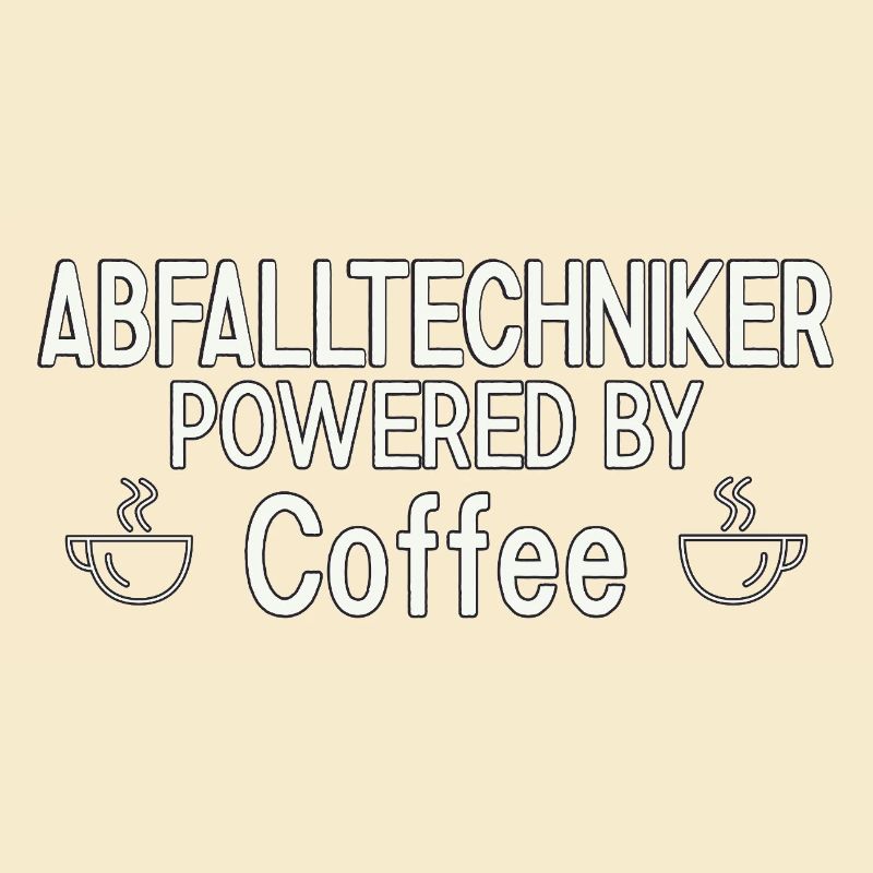 Abfalltechniker Powered By Coffee