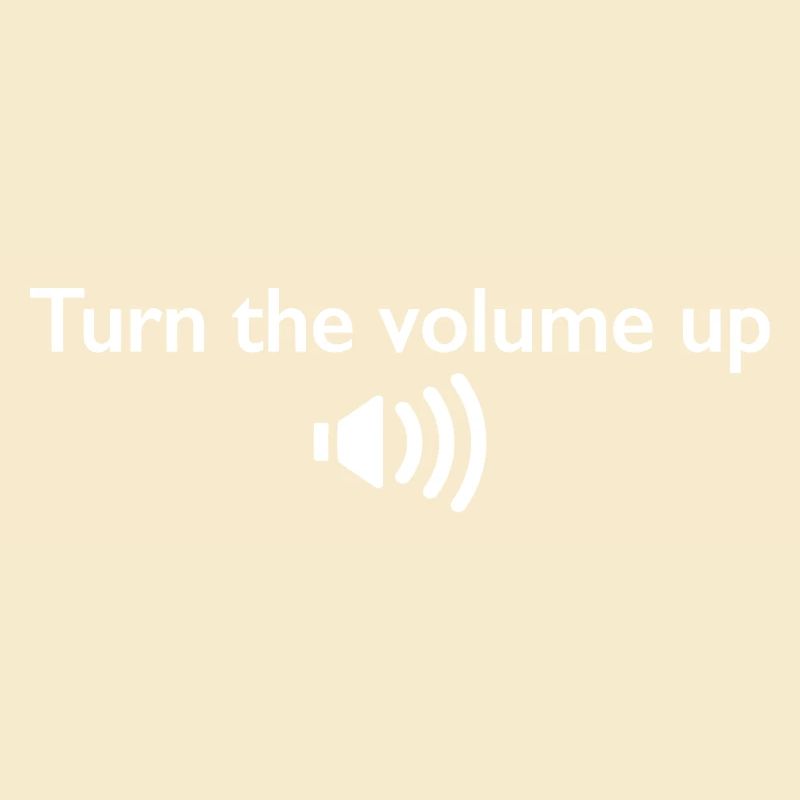 Augmentez le volume