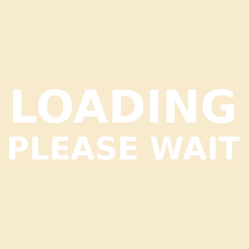 LOADING – PLEASE WAIT