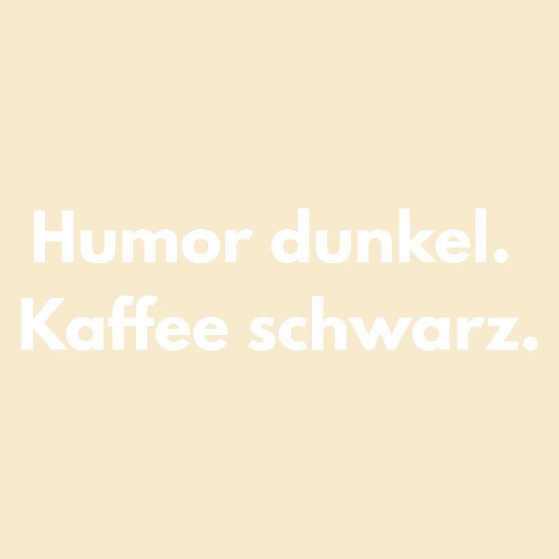 Humor & Kaffee – Dunkler Spruch