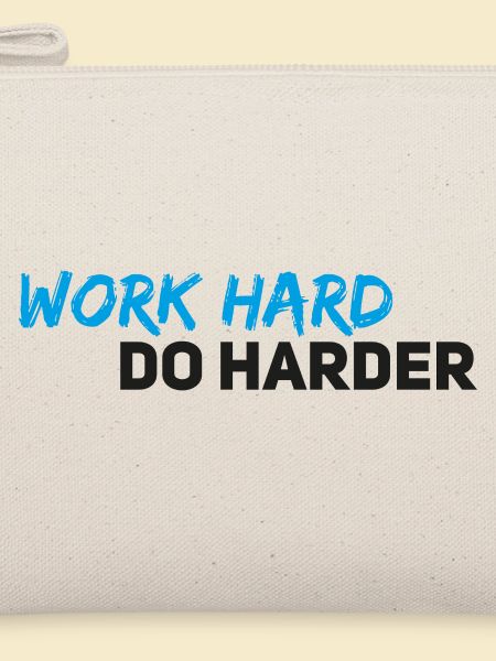 Work hard do harder