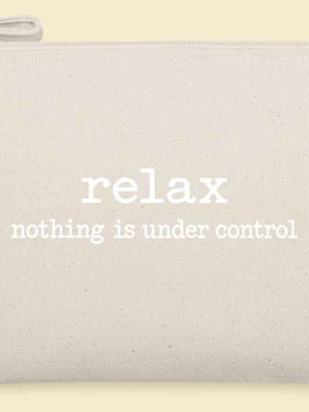 Relax: Nichts ist unter Kontrolle