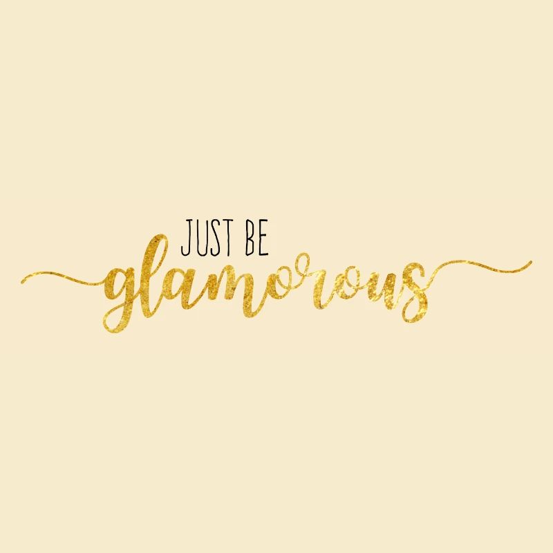 just be glamorous