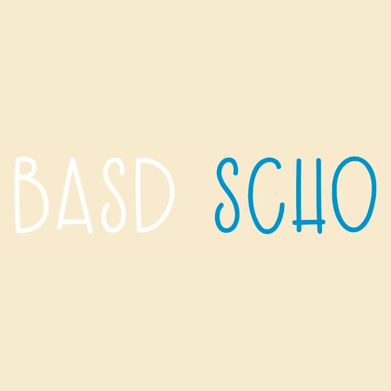 Basd Scho Bayern Dialekt Bayrisch