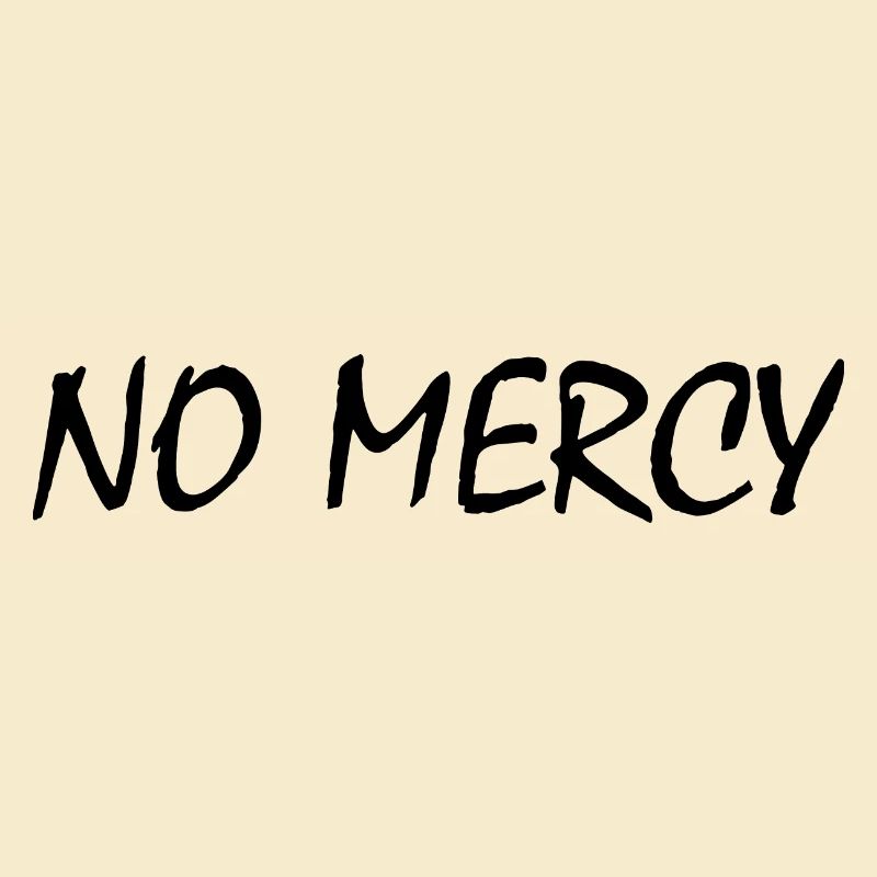 No mercy