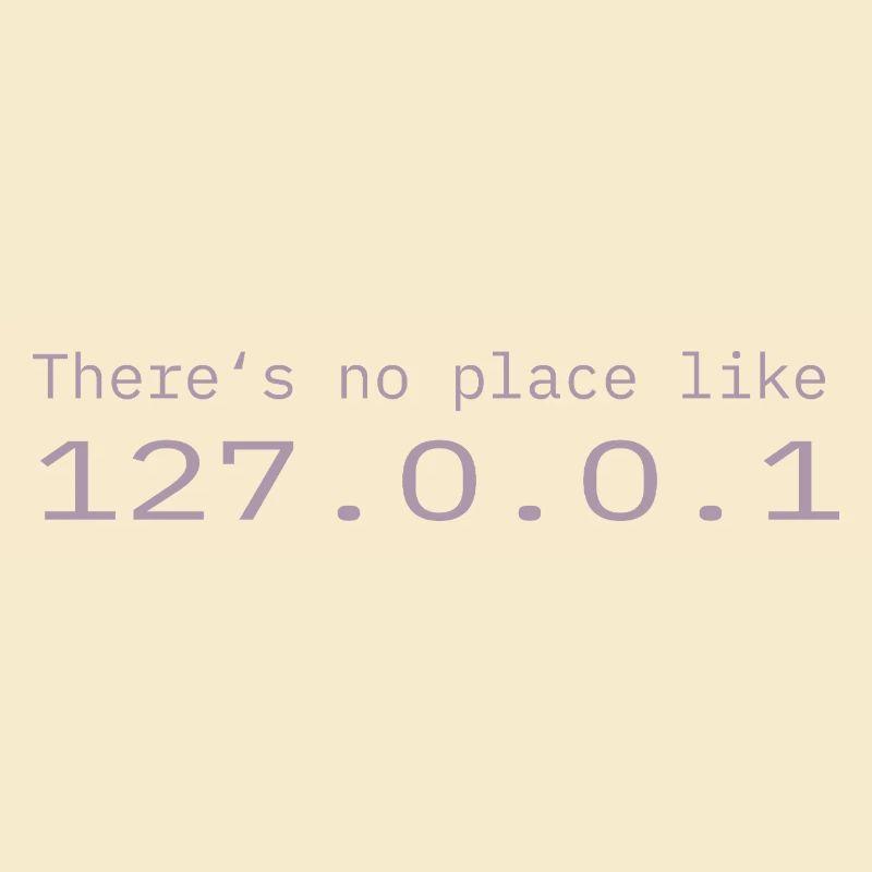 Programmeur Nerd IT Aucun endroit comme Localhost