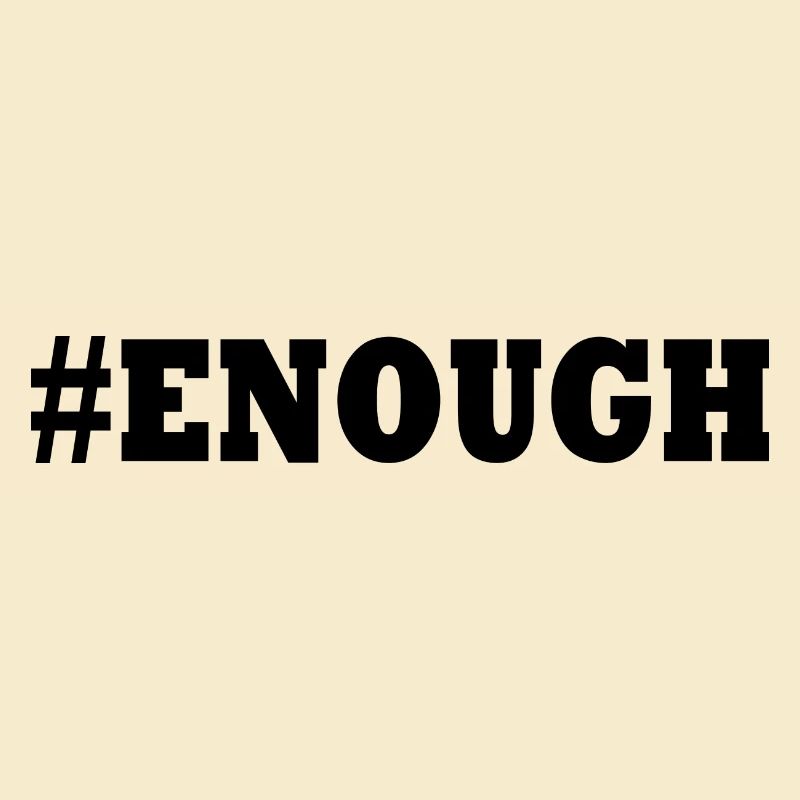 Enough