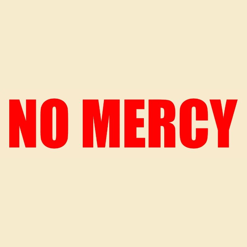 No mercy