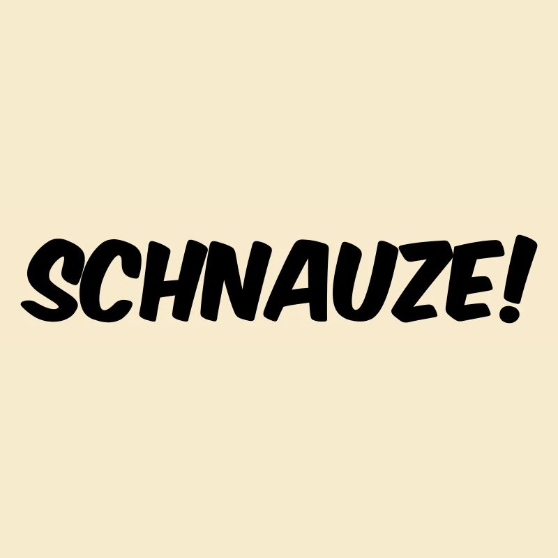Schnauze!