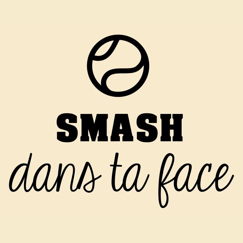 Smash dans ta face
