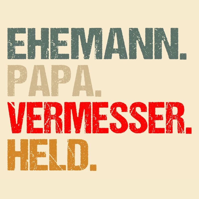 Vermesser Ehemann Papa Held
