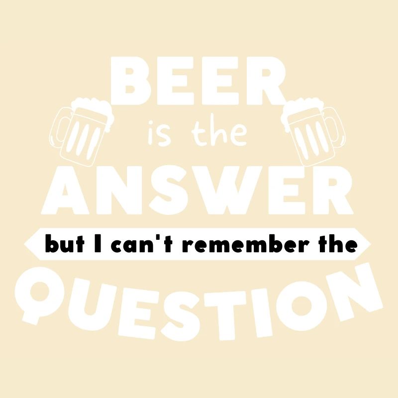 Beer is the answer