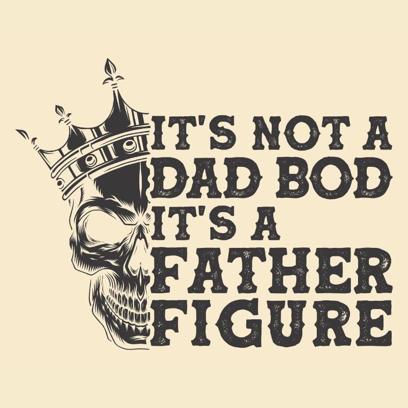 It's Not A Dad Bod, It's A Father Figure