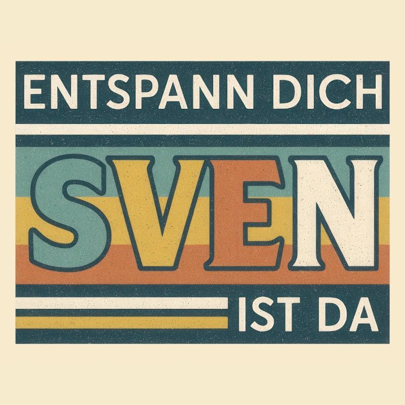 Relax – Sven is here! Retro Saying
