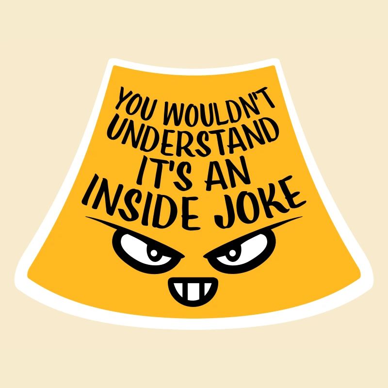 Vous ne comprendriez pas que c’est une blague d’initié
