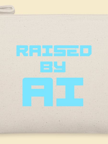 RAISED BY AI