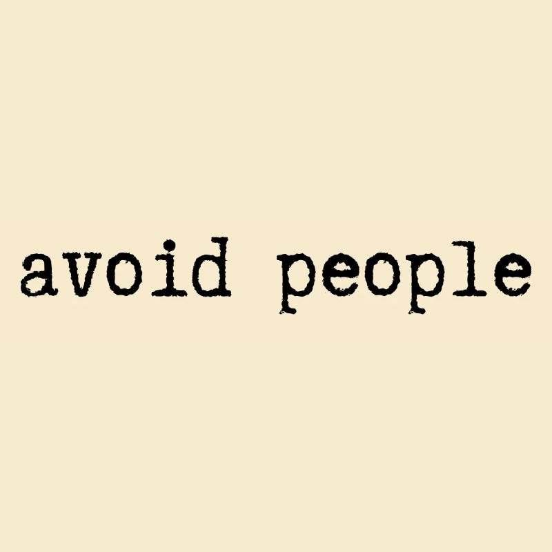 avoid people
