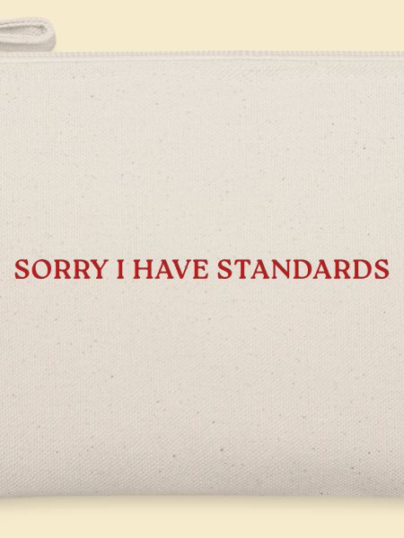 Sorry I Have Standards