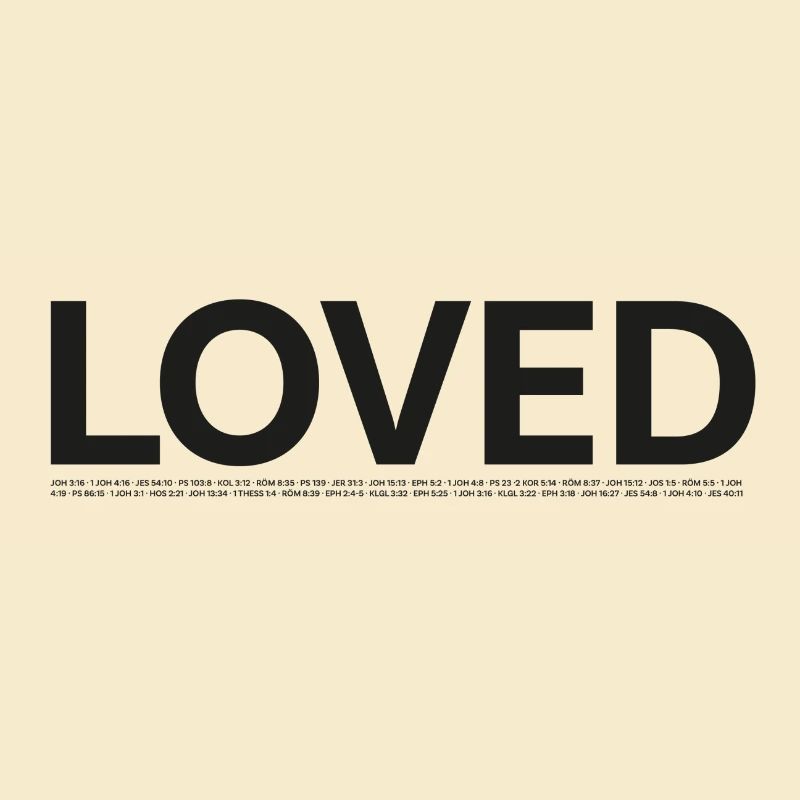 LOVED - underlined by Bible passages
