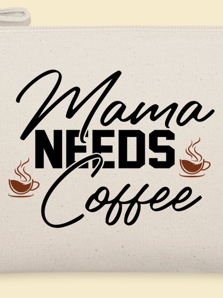 Mama Needs Coffee