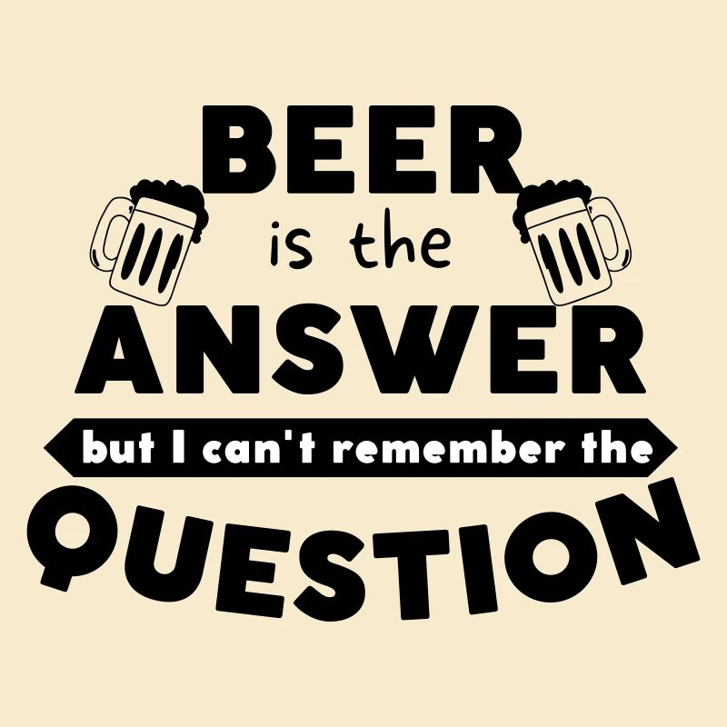 Beer is the answer