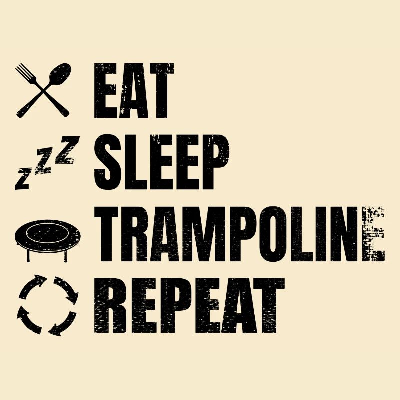 Eat Sleep Trampolin Repeat