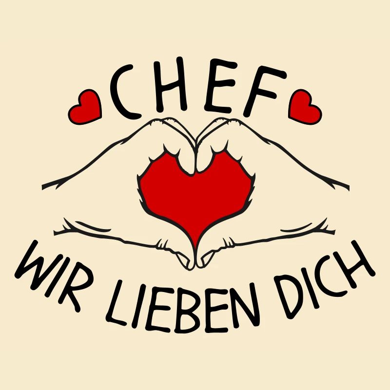 Chef wir liebe Dich