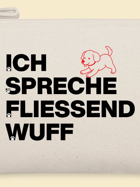 ICH SPRECHE FLIEßEND WUFF, HUNDEPOWER! DOGLOVER