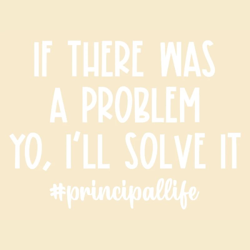 If There Was a Problem I'll Solve It