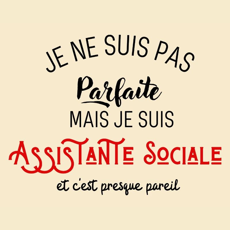 Pas parfaite mais assistante sociale