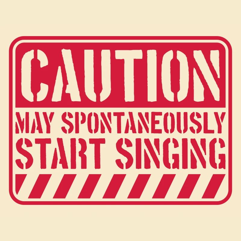 may spontaneously start singing