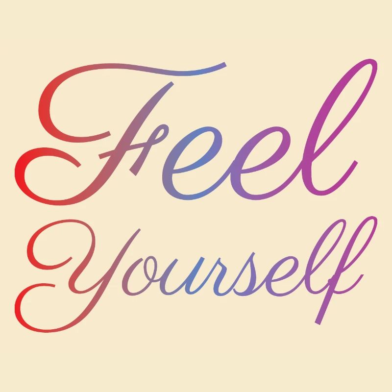Feel Yourself
