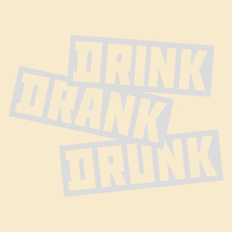 drink drank drunk Zitat
