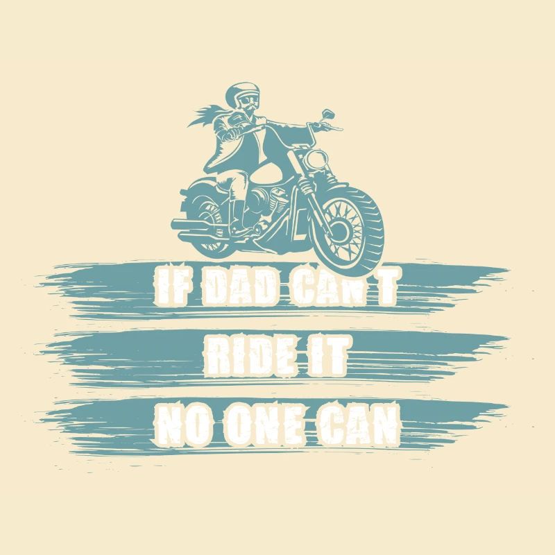 If Dad can´t Ride it No one can