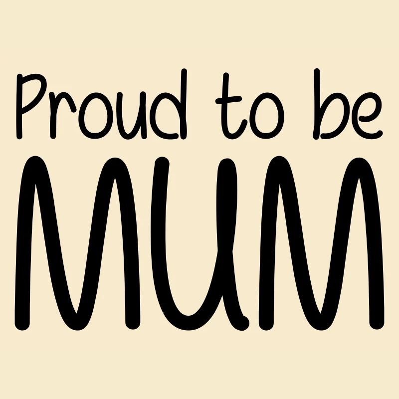 Stolz darauf, Mutter zu sein - Muttertag