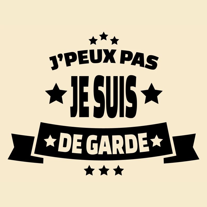 j'peux pas je suis de garde