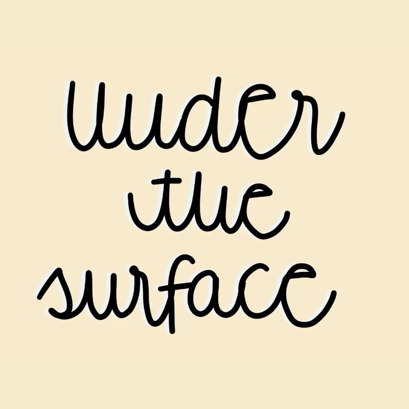 Under the Surface