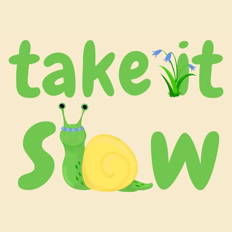 take it slow