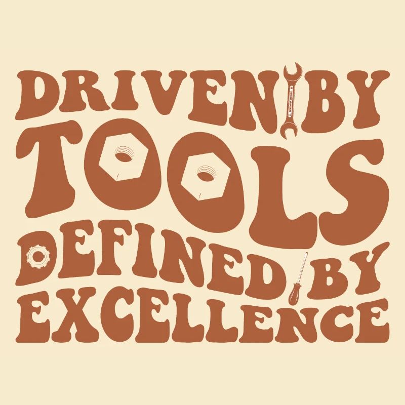 DRIVEN BY TOOLS DEFINED BY EXCELLENCE