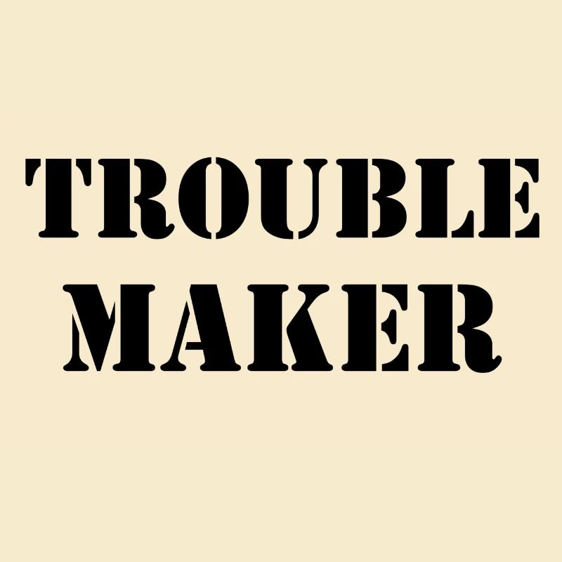Trouble Maker