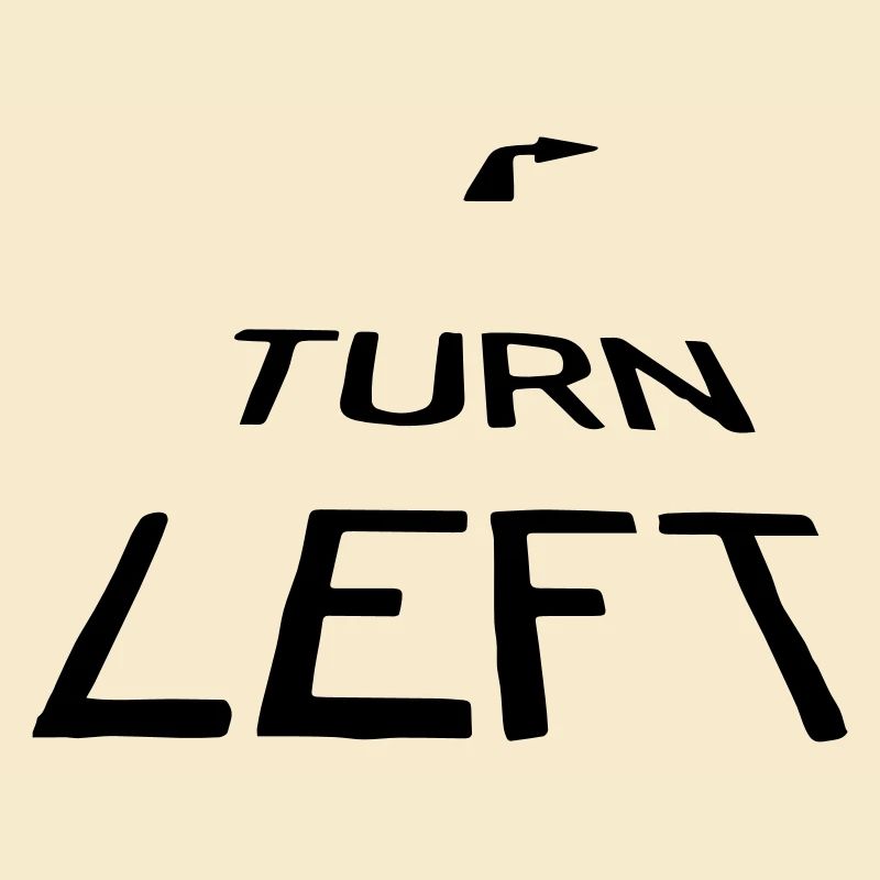 Turn Left