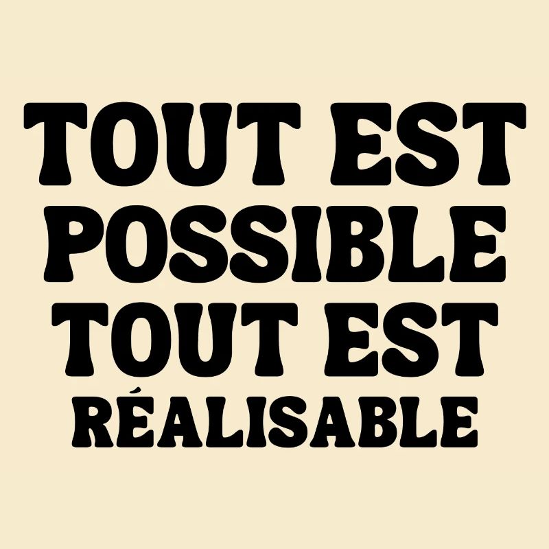 everything is possible, everything is achievable
