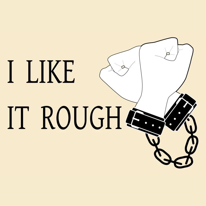 I Like it Rough