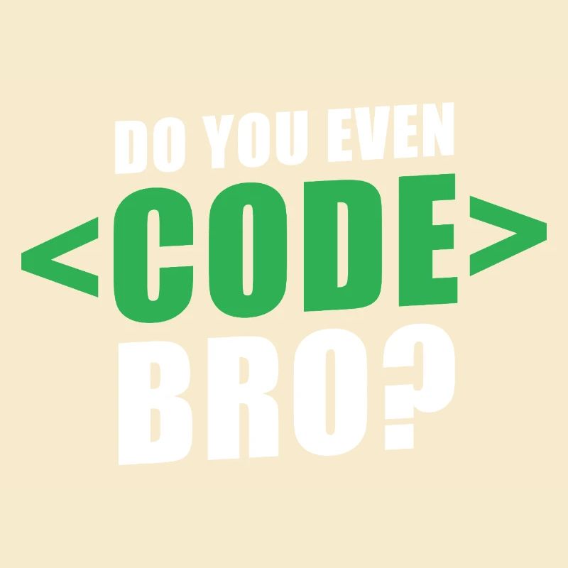Do You Even Code Bro Graphic