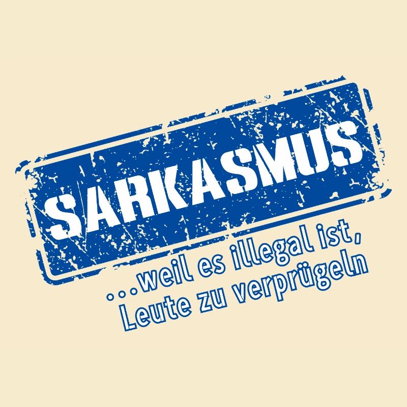 Sarcasm–... 'Cause it's illegal (Fun)