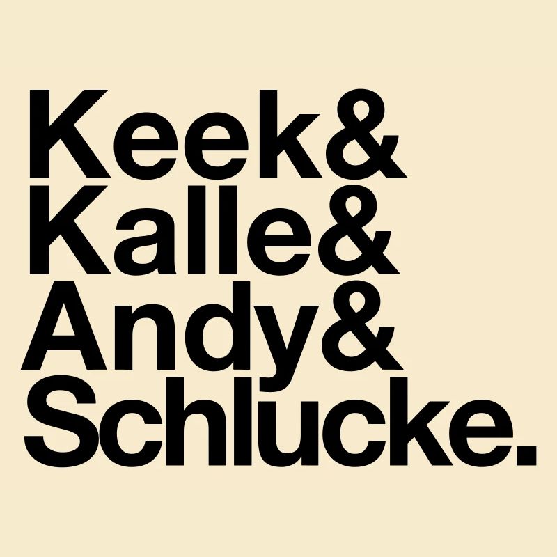 Keek&Kalle&Andy&Schlucke.