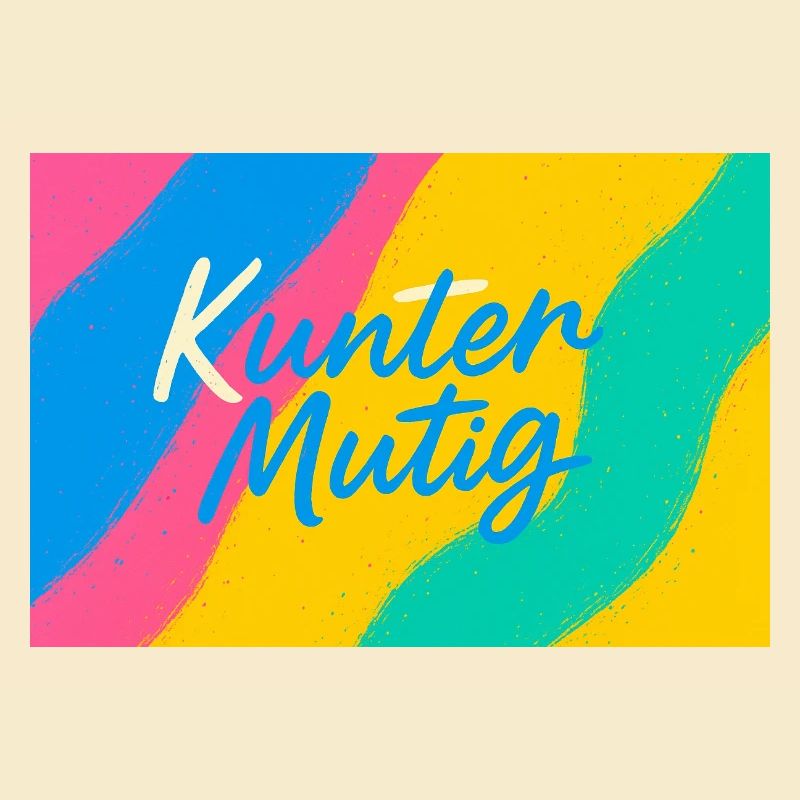 Kunter Mutig Farbexplosion