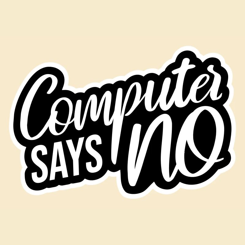 Computer Says No Funny Programmer Nerd Technique